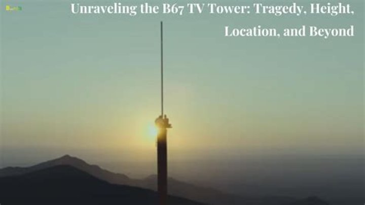 Discovering The B67 TV Tower: A Beacon Of Connectivity