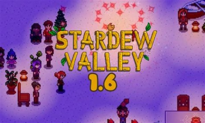 Exploring The Exciting New Features Of Stardew Valley 1.6